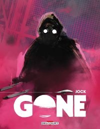 Gone - Par Jock - Ed. Delcourt
