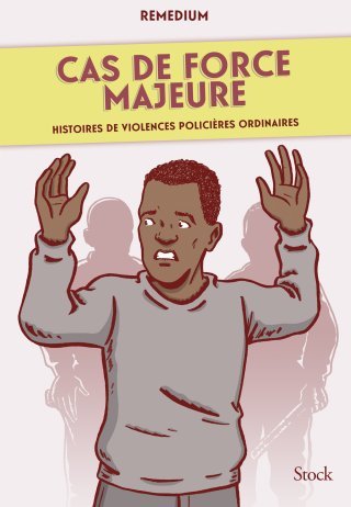 "Cas de force majeure" : les violences policières n'existent pas, mais Remedium les dessine pour les dénoncer