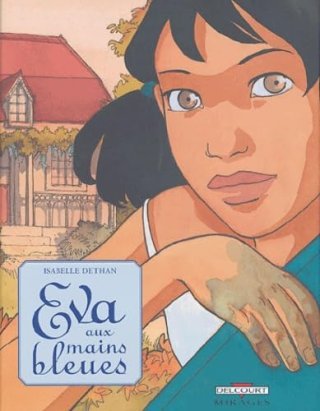 Eva Aux Mains Bleues- Isabelle Dethan - Delcourt