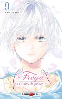 Freya : L'Ombre du prince T. 9 & T. 10 - Par Keiko Ishihara - Éd. Doki Doki