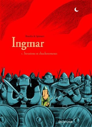 Ingmar - T 1 : Invasions et chuchotements - par Spiessert et Bourhis - Dupuis