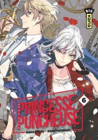 Princesse Puncheuse T. 6 - Par Nana Otori & Sora Hoonoki - Ed. Kana