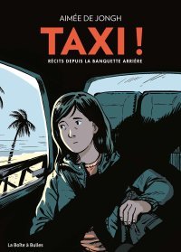 Taxi ! Récits depuis la banquette arrière - Par Aimée de Jongh - La Boîte à Bulles