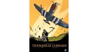 Tranquille courage T1 - Par Merle et Tegenkgi - Editions Bamboo