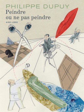 Peindre ou ne pas peindre - Le voyage esthétique au trait libre de Philippe Dupuy. 