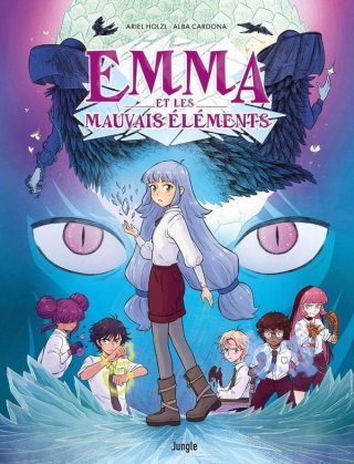 Emma et les mauvais éléments - par Holzl et Cardona - Ed. Jungle