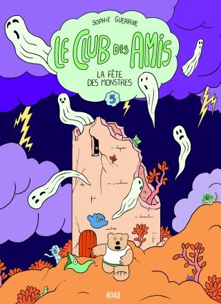 Le Club des Amis T. 5, La Fête des monstres - Par Sophie Guerrive - Éd. 2042 (Collection 4048)