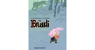 Brüssli le conquérant - Fonteneau & Etienne - Les Humanoïdes Associés