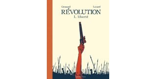 "Révolution" de Florent Grouazel et Younn Locard reçoit le Prix Château de Cheverny de la bande dessinée historique 2019.