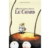 Professeur Choupsky présente : Le Cafard - Marion Montaigne - Lito