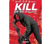 Kill or be Killed T2 - Par Ed Brubaker & Sean Phillips - Delcourt Comics