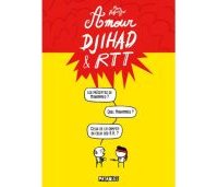 Amour Djihad & RTT - Par Marc Dubuisson-Delcourt