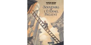 Souvenirs de l'éternel présent - Par Schuiten & Peeters - Casterman