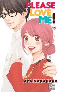 Please love me ! T10 - Par Aya Nakahara - Delcourt/Tonkam