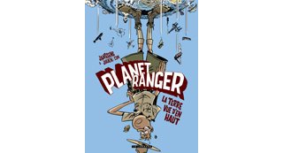 Planet Ranger - T2 : "La Terre vue d'en haut" - Par Janssens & Julien CDM - Lombard