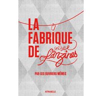 La Fabrique de fanzines ou l'art du "Do it Yourself"