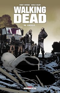 Walking Dead T.18 - Par Robert Kirkman & Charlie Adlard - Contrebande/Delcourt