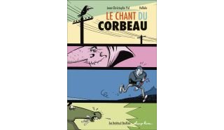 Le Chant du corbeau - Par Jean-Christophe Pol & Vallale - La boîte à bulles