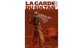La Garde du Sultan – Par Haruka Takachiho, Katsuhiro Ôtomo et Akihiko Takadera – Kana
