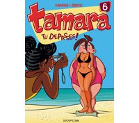 Tamara – T6 : « Tu Dépasses » - Par Zidrou & Darasse - Dupuis