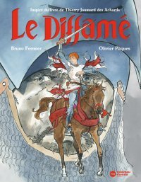 Le Diffamé – par Bruno Fermier et Olivier Pâques – Éd. Nouveau Monde