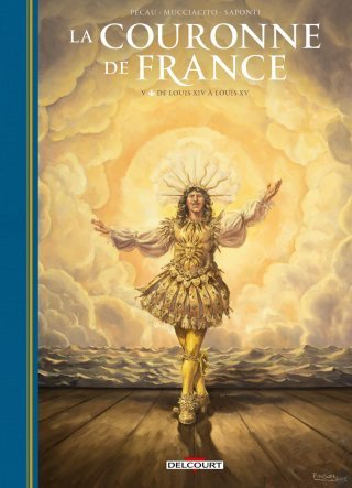 La Couronne de France T. 5 : De Louis XIV à Louis XV - Par Jean-Pierre Pécau & Francesco Mucciato – Delcourt