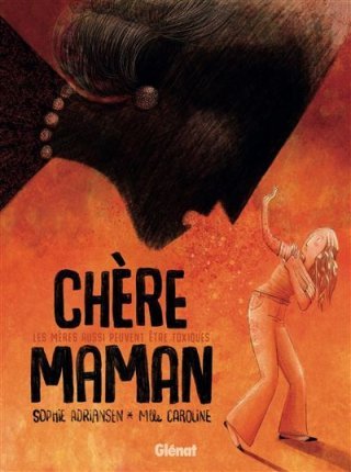 Chère Maman, les mères aussi peuvent être toxiques : Quand l'amour maternel devient un poison