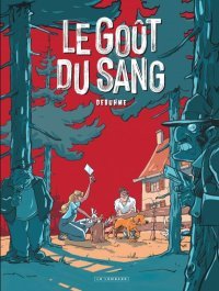 Le Goût du sang - Par Debuhme - Ed. Le Lombard