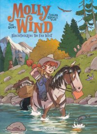 Molly Wind, bibliothécaire du Far West T. 1 - Par Toni Galmés & Catalina González Vilar - Ed. Dupuis