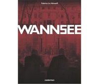 Wannsee - Par Fabrice Le Hénanff - Casterman