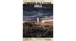 L'Homme de l'année, T3 : 1815 - Par Latour, Gin & Schelle - Editions Delcourt