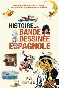 La Grande Histoire de la BD espagnole - Par collectif - Ed. PLG