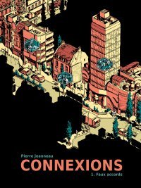 Connexions T. 1 : Faux accords - Par Pierre Jeanneau - Tanibis