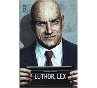 Luthor - Par Brian Azzarello & Lee Bermejo - Urban Comics