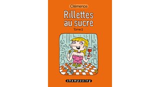 Rillettes au sucre - T1 et T2 - Par Clémence - Delcourt