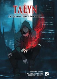 Talyn, Le Cœur des Ténèbres T.1 - Par Caspian Darke, Geoffrey Rickett & Banished Shadow - Ed. Black River 