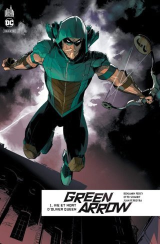 Green Arrow Rebirth T1 - Par Benjamin Percy, Otto Schmidt & Juan Ferreyra - Urban Comics