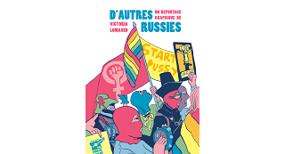 "D'Autres Russies" de Victoria Lomasko : l'envers du décor de la Russie poutinienne 