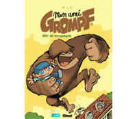 Mon ami Grompf - T1 : Yéti de compagnie - par Nob - Glénat
