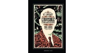 L'Invisible et autres contes fantastiques - Par Erik Kriek d'après H.P. Lovecraft (traduction Johanna Schipper) - Actes Sud/L'AN 2