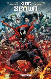 King Spawn T. 1 - Par Todd McFarlane & Sean Lewis - Javi Fernandez & Marcio Takara - Delcourt Comics