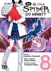 So I'm a Spider, So What ? T. 7 & T. 8 - Par Asahiro Kakashi & Okina Baba & Tsukasa Kiryu - Pika Edition