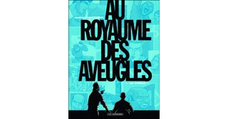 Au Royaume des aveugles T1 : Les Invisibles - Par Olivier Jouvray, Fred Salsedo & Greg Salsedo - Le Lombard