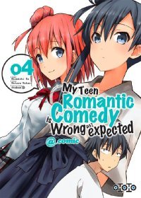 My Teen Romantic Comedy is wrong as I expected T3 & T4 - Par Wataru Watari & Naomichi Io - Ototo