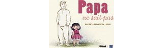 Papa ne sait pas - Par A. Dary, B. Griot et Cécile - Éditions Glénat