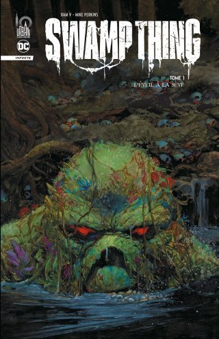 Swamp Thing Infinite T. 1 : L'Éveil à la Sève - Par Ram V & Mike Perkins - Urban Comics