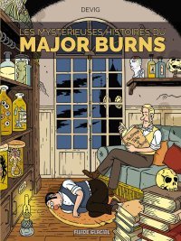 Les mystèrieuses histoires du Major Burns - Par Devig - Ed. Fluide Glacial