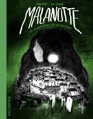 Malanotte, la malédiction de la Pantafa – Marco Taddei et La Came – Steinkis (coll. Aux Confins)