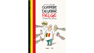 Comment devenir belge ou le rester si vous l'êtes déjà - Par Gilles Dal & Fred Jannin - Michel Lafon