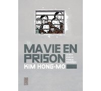Ma vie en prison - Par Kim Hong-Mo - Kana
